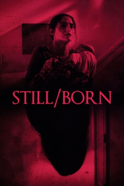 Watch Still/Born movies online free