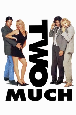 Watch Two Much movies online free