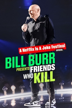 Watch Bill Burr Presents: Friends Who Kill movies online free