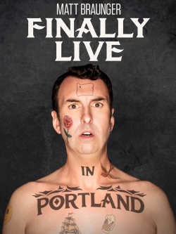 Watch Matt Braunger: Finally Live in Portland movies online free