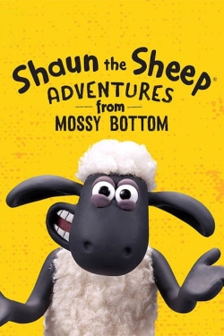 Watch Shaun the Sheep: Adventures from Mossy Bottom movies online free