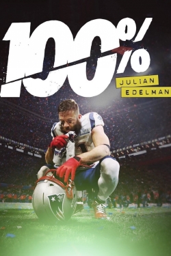 Watch 100%: Julian Edelman movies online free