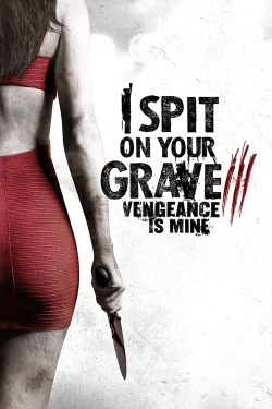 Watch I Spit on Your Grave III: Vengeance is Mine movies online free