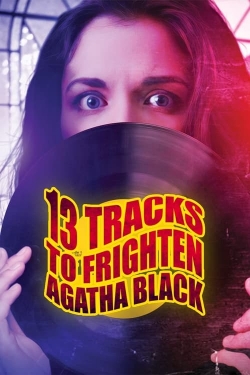 Watch 13 Tracks to Frighten Agatha Black movies online free