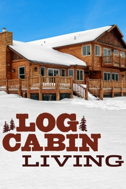 Watch Log Cabin Living movies online free