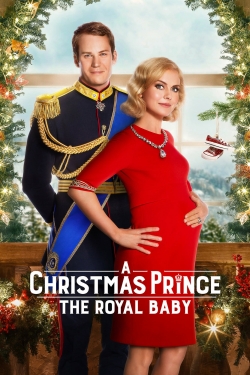 Watch A Christmas Prince: The Royal Baby movies online free