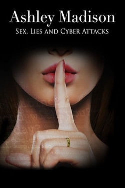 Watch Ashley Madison: Sex, Lies and Cyber Attacks movies online free