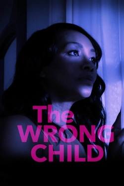 Watch The Wrong Child movies online free