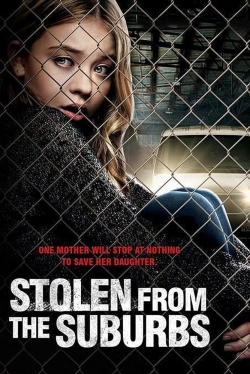 Watch Stolen from the Suburbs movies online free