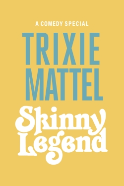 Watch Trixie Mattel: Skinny Legend movies online free