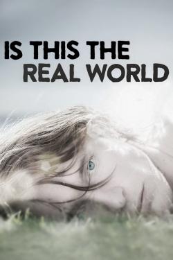 Watch Is This the Real World movies online free