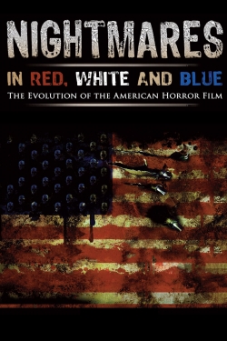 Watch Nightmares in Red, White and Blue movies online free