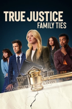 Watch True Justice: Family Ties movies online free