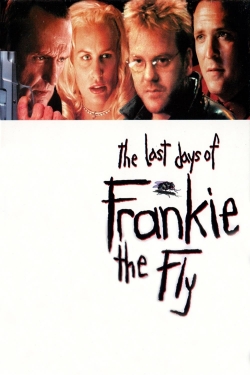 Watch The Last Days of Frankie the Fly movies online free