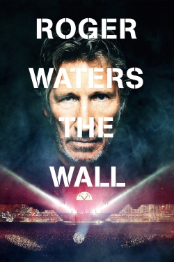 Watch Roger Waters: The Wall movies online free