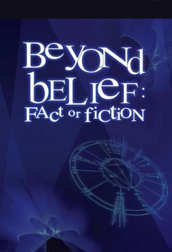 Watch Beyond Belief: Fact or Fiction movies online free