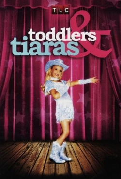 Watch Toddlers & Tiaras movies online free