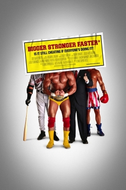 Watch Bigger Stronger Faster* movies online free