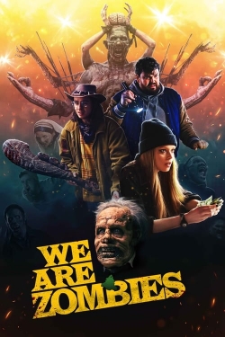 Watch We Are Zombies movies online free