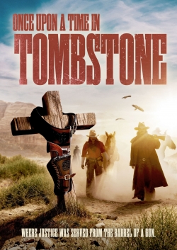 Watch Once Upon a Time in Tombstone movies online free