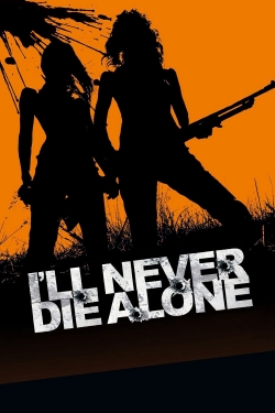 Watch I'll Never Die Alone movies online free