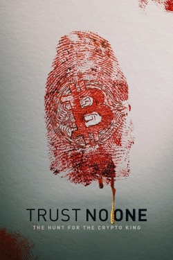 Watch Trust No One: The Hunt for the Crypto King movies online free