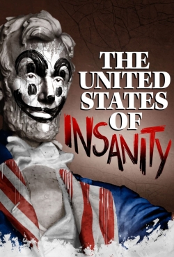 Watch The United States of Insanity movies online free