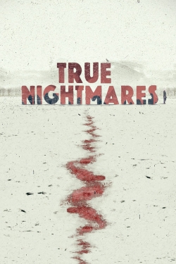 Watch True Nightmares movies online free