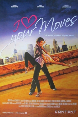 Watch I Love Your Moves movies online free