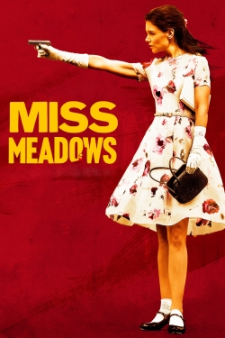 Watch Miss Meadows movies online free