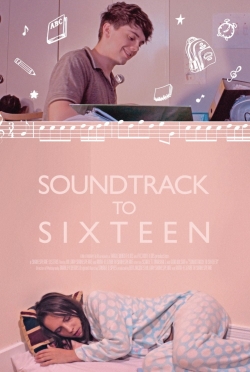 Watch Soundtrack to Sixteen movies online free