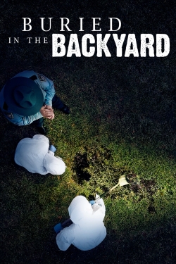 Watch Buried In The Backyard movies online free