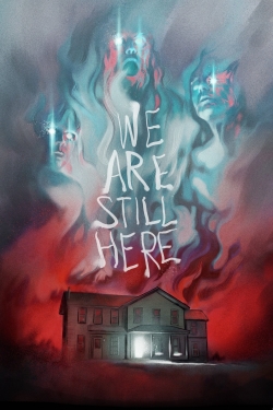 Watch We Are Still Here movies online free