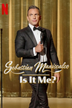 Watch Sebastian Maniscalco: Is it Me? movies online free