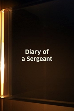 Watch Diary of a Sergeant movies online free