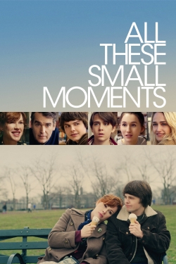 Watch All These Small Moments movies online free