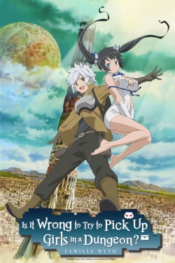 Watch Is It Wrong to Try to Pick Up Girls in a Dungeon? movies online free