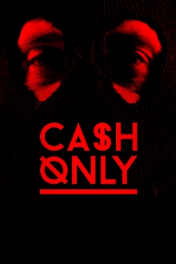 Watch Cash Only movies online free