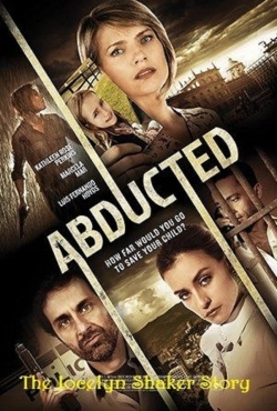 Watch Abducted The Jocelyn Shaker Story movies online free