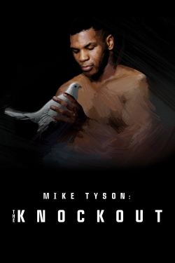 Watch Mike Tyson: The Knockout movies online free