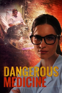 Watch Dangerous Medicine movies online free