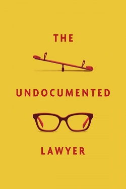 Watch The Undocumented Lawyer movies online free