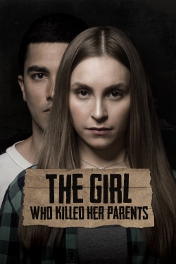 Watch The Girl Who Killed Her Parents movies online free