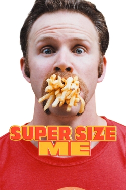 Watch Super Size Me movies online free