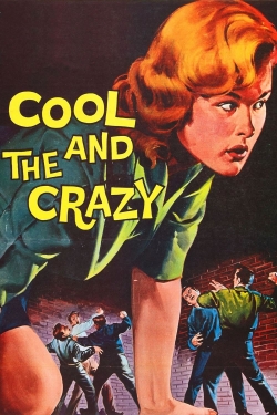 Watch The Cool and the Crazy movies online free