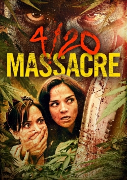 Watch 4/20 Massacre movies online free