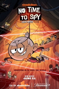 Watch No Time to Spy: A Loud House Movie movies online free