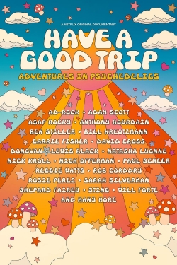 Watch Have a Good Trip: Adventures in Psychedelics movies online free