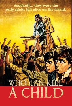 Watch Who Can Kill a Child? movies online free