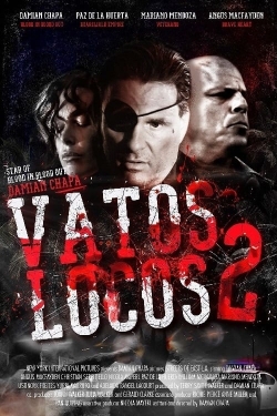 Watch Vatos Locos 2 movies online free